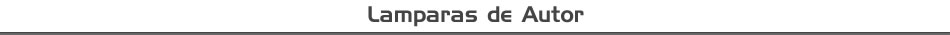 Fabrica de Lamparas, Lamparas De Autor, Lamparas Decorativas